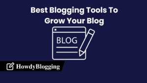 Read more about the article 10 Powerful Blogging Tools to Supercharge Your Blog’s Growth in 2023